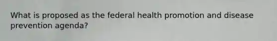 What is proposed as the federal health promotion and disease prevention agenda?