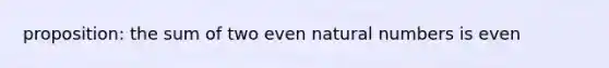 proposition: the sum of two even natural numbers is even