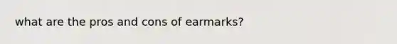 what are the pros and cons of earmarks?