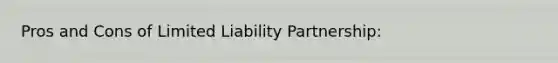 Pros and Cons of Limited Liability Partnership: