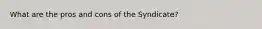 What are the pros and cons of the Syndicate?