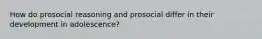 How do prosocial reasoning and prosocial differ in their development in adolescence?
