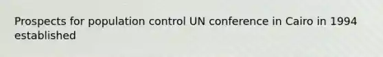 Prospects for population control UN conference in Cairo in 1994 established