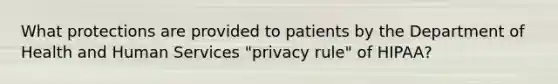 What protections are provided to patients by the Department of Health and Human Services "privacy rule" of HIPAA?