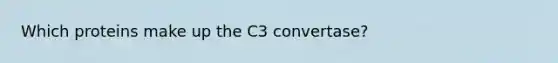 Which proteins make up the C3 convertase?