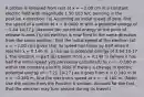 A proton is released from rest at x = −2.00 cm in a constant electric field with magnitude 1.50 103 N/C pointing in the positive x-direction. (a) Assuming an initial speed of zero, find the speed of a proton at x = 0.0400 m with a potential energy of −1.44 10-17 J. (Assume the potential energy at the point of release is zero.) b) An electron is now fired in the same direction from the same position. Find the initial speed of the electron (at x = −2.00 cm) given that its speed has fallen by half when it reaches x = 0.140 m, a change in potential energy of 3.84 10-17 J. The electron in part (b) travels from x = 0.140 m (where it has half the initial speed you previously calculated) to x = −0.160 m within the constant electric field. If there's a change in electric potential energy of −7.21 10-17 J as it goes from x = 0.140 m to x = −0.160 m, find the electron's speed at x = −0.160 m. (Note: Use the values from the Practice It section. Account for the fact that the electron may turn around during its travel.)