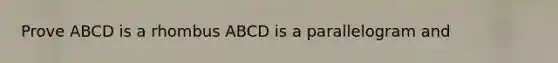 Prove ABCD is a rhombus ABCD is a parallelogram and <DBA≅<DBC≅<DCA≅<BCA