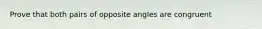 Prove that both pairs of opposite angles are congruent