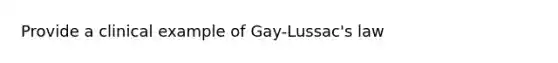 Provide a clinical example of Gay-Lussac's law