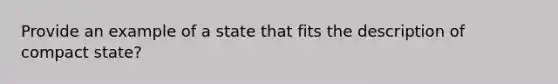 Provide an example of a state that fits the description of compact state?