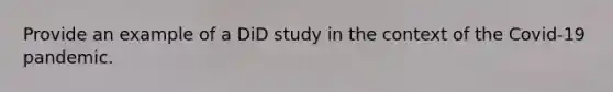 Provide an example of a DiD study in the context of the Covid-19 pandemic.