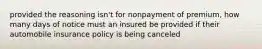 provided the reasoning isn't for nonpayment of premium, how many days of notice must an insured be provided if their automobile insurance policy is being canceled