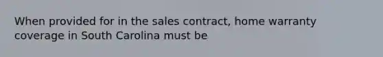 When provided for in the sales contract, home warranty coverage in South Carolina must be