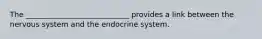 The ____________________________ provides a link between the nervous system and the endocrine system.