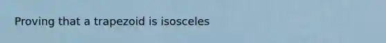 Proving that a trapezoid is isosceles