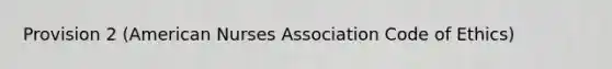 Provision 2 (American Nurses Association Code of Ethics)