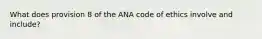 What does provision 8 of the ANA code of ethics involve and include?