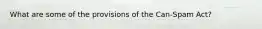 What are some of the provisions of the Can-Spam Act?