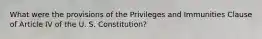 What were the provisions of the Privileges and Immunities Clause of Article IV of the U. S. Constitution?