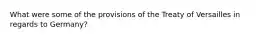 What were some of the provisions of the Treaty of Versailles in regards to Germany?