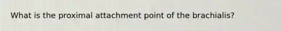 What is the proximal attachment point of the brachialis?