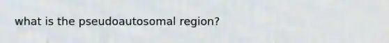 what is the pseudoautosomal region?