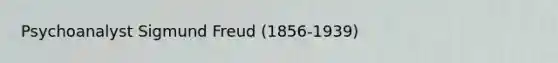 Psychoanalyst Sigmund Freud (1856-1939)