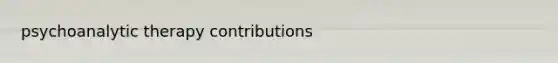 psychoanalytic therapy contributions