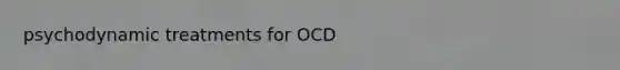 psychodynamic treatments for OCD