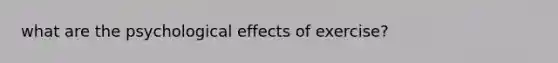 what are the psychological effects of exercise?