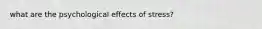 what are the psychological effects of stress?