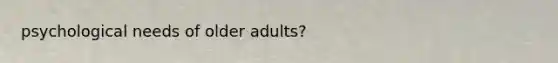 psychological needs of older adults?