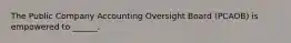 The Public Company Accounting Oversight Board (PCAOB) is empowered to ______.