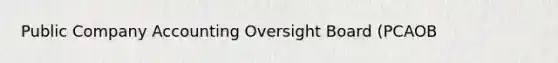 Public Company Accounting Oversight Board (PCAOB