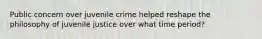 Public concern over juvenile crime helped reshape the philosophy of juvenile justice over what time period?