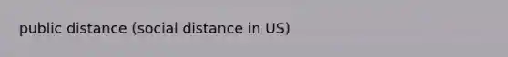 public distance (social distance in US)