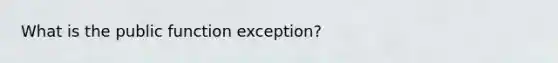 What is the public function exception?