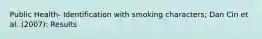 Public Health- Identification with smoking characters; Dan Cin et al. (2007): Results