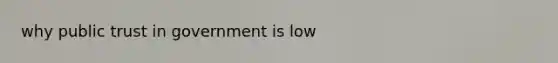 why public trust in government is low