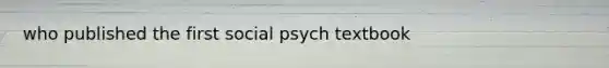 who published the first social psych textbook