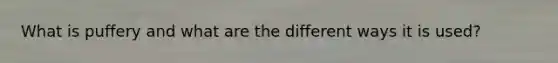What is puffery and what are the different ways it is used?