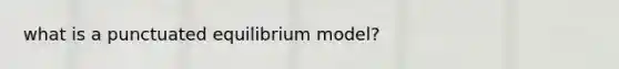 what is a punctuated equilibrium model?
