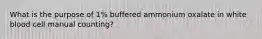 What is the purpose of 1% buffered ammonium oxalate in white blood cell manual counting?