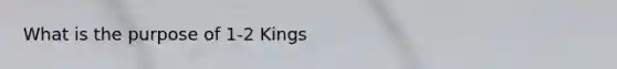 What is the purpose of 1-2 Kings