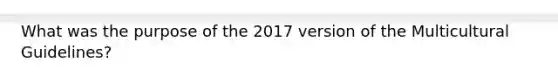 What was the purpose of the 2017 version of the Multicultural Guidelines?