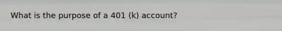 What is the purpose of a 401 (k) account?