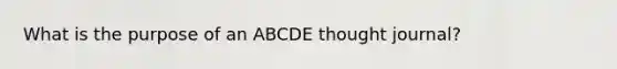 What is the purpose of an ABCDE thought journal?