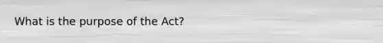 What is the purpose of the Act?