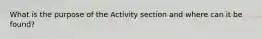 What is the purpose of the Activity section and where can it be found?