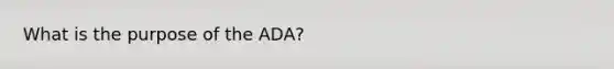 What is the purpose of the ADA?